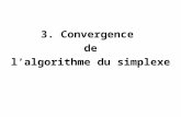 3. Convergence de lalgorithme du simplexe. Preuve: En supposant que la matrice A est de plein rang m, chaque solution de base réalisable doit comporter.