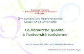 11 Erasmus Mundus « External Cooperation window » Averroes 3 ème Journées Euro-méditerranéennes Sousse: 14-18 Janvier 2009 Par Pr. Hamed BEN DHIA – et.