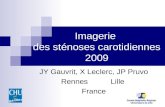 Imagerie des st©noses carotidiennes 2009 JY Gauvrit, X Leclerc, JP Pruvo RennesLille France