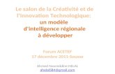 Le salon de la Créativité et de lInnovation Technologique: un modèle d'intelligence régionale à développer Forum ACETEF 17 décembre 2011-Sousse Ahmed Noureddine.