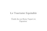 Le Tourisme Equitable Étude du cas Runa Tupari en Équateur.