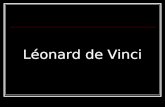 Léonard de Vinci. Leonard de Vinci Léonard de Vinci était un peintre, inventeur, sculpteur, architecte, scientifique, anatomiste, urbaniste, botaniste,