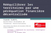 Rééquilibrer les territoires par une péréquation financière décentralisée Franck CLAEYS, Directeur Economie et finances territoriales Association des Maires.