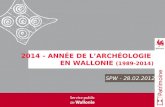 2014 - ANNÉE DE LARCHÉOLOGIE EN WALLONIE (1989-2014) SPW - 28.02.2012.