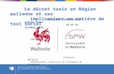 1 Le décret taxis en Région wallonne et ses implications en matière de taxi social Florence WATHELET Attachée Juriste – Direction du Transport de Personnes.
