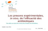 PL toutain Ecole Vétérinaire Toulouse1 Les preuves expérimentales, in vivo, de lefficacité des antibiotiques P.L. TOUTAIN ECOLE NATIONALE VETERINAIRE T.