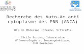 Recherche des Auto-Ac anti cytoplasme des PNN (ANCA) DES de Médecine Interne, 9/11/2012 Cécile Bordes, laboratoire dImmunologie et Immunogénétique, CHU.