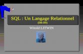 1 SQL : Un Langage Relationnel (08-09) Witold LITWIN.