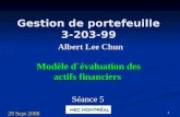 0 Gestion de portefeuille 3-203-99 Albert Lee Chun Modèle d`évaluation des actifs financiers Séance 5 29 Sept 2008.