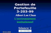 0 Gestion de Portefeuille 3-203-99 Albert Lee Chun L'environnement institutionnel Séance 2 09-02-2008.