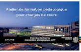 Juin 2013 Atelier de formation pédagogique pour chargés de cours Francine Ducharme Conseillère pédagogique, BAP 1.