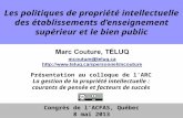 Les politiques de propriété intellectuelle des établissements denseignement supérieur et le bien public Congrès de lACFAS, Québec 8 mai 2013 Marc Couture,