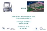 PlaVI Plate-forme technologique pour Véhicules Intelligents un projet soumis à ANR/PSIROB au service de la MOBILITE.