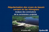 Régularisation des crues du bassin versant du lac Kénogami Analyse des conclusions de la commission conjointe 27 octobre 2004.