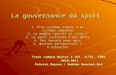 Tronc commun Master 2 SAP, SLTDL, IMOS 2010-2011 Patrick Bayeux / Nadine Haschar-Noé La gouvernance du sport 1. Dun système simple à un système complexe.