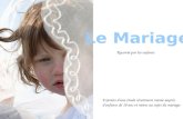 Raconté par les enfants Le Mariage Extraits d'une étude récemment menée auprès d'enfants de 10 ans et moins au sujet du mariage.