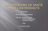 Sciences Présenter à: Daniel Blais Fait par: Jeremy Pouliot Tommy Bellemard Anthony Poulin ESV 12 Février 2013.