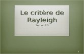 Le critère de Rayleigh Section 7.3 1. Points essentiels Diffraction à linfini pour une ouverture circulaire Pouvoir de résolution et le critère de Rayleigh.