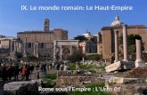 1 IX. Le monde romain: Le Haut-Empire Rome sous lEmpire : LUrbs 01.