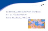 LE PROGRAMME EUROPEEN JEUNESSE ET LA COOPERATION EURO-MEDITERANNEENNE.