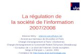 La régulation de la société de linformation 2007/2008 Etienne Wéry - etienne.wery@ulys.netetienne.wery@ulys.net - Avocat aux barreaux de Bruxelles et Paris.