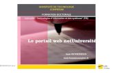 UNIVERSITÉ DE TECHNOLOGIE COMPIÈGNE FORMATION DOCTORALE Spécialité " Technologies dinformation et des systèmes" (TIS) Le portail web netUniversité BENMIMOUN.
