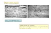 Réglure et mise en page ADCO B 11525 - rouleau de parchemin Dénombrement des feux du Beaunois de 1285 Pas de réglure pré formatée : Des colonnes irrégulières.