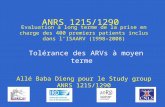 ANRS 1215/1290 Evaluation à long terme de la prise en charge des 400 premiers patients inclus dans lISAARV (1998–2008) Tolérance des ARVs à moyen terme.