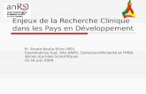 Enjeux de la Recherche Clinique dans les Pays en Développement Pr. Sinata Koulla-Shiro (MD) Coordinatrice Sud, Site ANRS- Cameroun/Minsanté et FMSB 3èmes.