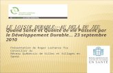 Quand Santé et Qualité de vie Passent par le Développement Durable… 23 septembre 2010 Présentation de Roger Lachance fca Conseiller du Réseau Québécois.