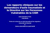 Les rapports cliniques sur les demandeurs dasile traumatisés et la Directive sur les Personnes Vulnérables de la CISR Janet Cleveland, Ph.D. Chercheure.