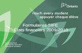 Formulaires SIFE États financiers 2009-2010 Septembre 2010 Ministère de lÉducation Séances de formation.