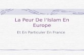 La Peur De l Islam En Europe Et En Particuler En France.