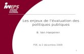 Les enjeux de lévaluation des politiques publiques B. Van Haeperen FSE, le 2 décembre 2009 1.