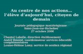 Au centre de nos actions… lélève daujourdhui, citoyen de demain Journée pédagogique montérégienne Saint-Jean-sur-Richelieu 27 octobre 2006 27 octobre 2006.