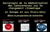 Jean-Baptiste COMBY Institut Français de Presse - UP2 Sociologie de la médiatisation des controverses sur le changement climatique en Europe et aux Etats-Unis.