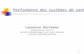 1 Performance des systèmes de santé Laurence Hartmann Université de Lille II Service dÉpidémiologie et de Santé Publique Institut dÉconomie Publique.