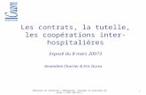1 Séminaire de recherche « Régulation, économie et politique de santé » (EGS 218-219 ) Les contrats, la tutelle, les coopérations inter-hospitalières Exposé.