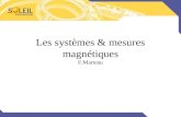 Les systèmes & mesures magnétiques F.Marteau. Les aimants de SOLEIL.