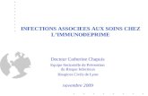 Docteur Catherine Chapuis Equipe Sectorielle de Prévention du Risque Infectieux Hospices Civils de Lyon novembre 2009 INFECTIONS ASSOCIEES AUX SOINS CHEZ.