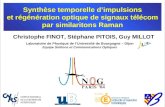 - Applications des Similaritons - FINOT – PITOIS – MILLOT – JNOG 2004 Christophe FINOT, Stéphane PITOIS, Guy MILLOT Synthèse temporelle dimpulsions et.