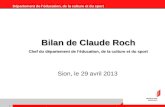 Département de léducation, de la culture et du sport 1 Bilan de Claude Roch Chef du département de léducation, de la culture et du sport Sion, le 29 avril.