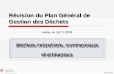 30.11.2006 Révision du Plan Général de Gestion des Déchets Déchets industriels, commerciaux et artisanaux Atelier du 30.11.2006.