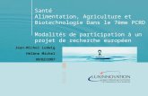 Santé Alimentation, Agriculture et Biotechnologie Dans le 7ème PCRD Modalités de participation à un projet de recherche européen Jean-Michel Ludwig Hélène.