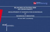 BILAN DES ACTIVITES 2006 DES DEPARTEMENTS DEVELOPPEMENT ET DIVERSIFICATION ECONOMIQUES ET RECHERCHE ET INNOVATION 19 mars 2007, Luxembourg.