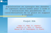 12/10/04NOV-5035-SL-013 1 Projet ESA Legos (F. Rémy, B. Legrésy) Noveltis (C. Ruiz, E. Jeansou) Vexcel UK (K. Partington, D. Flach) Exploitation en synergie.