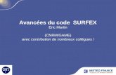 Avancées du code SURFEX Eric Martin (CNRM/GAME) avec contribution de nombreux collègues !