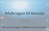 Mahragan El Keraza 2010 Vie comme un aigle…Ta différence te rend spécial.
