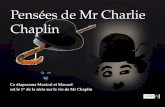 { Pensées de Mr Charlie Chaplin Ce diaporama Musical et Manuel est le 1 er de la série sur la vie de Mr Chaplin.