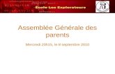 Assemblée Générale des parents Mercredi 20h15, le 8 septembre 2010.